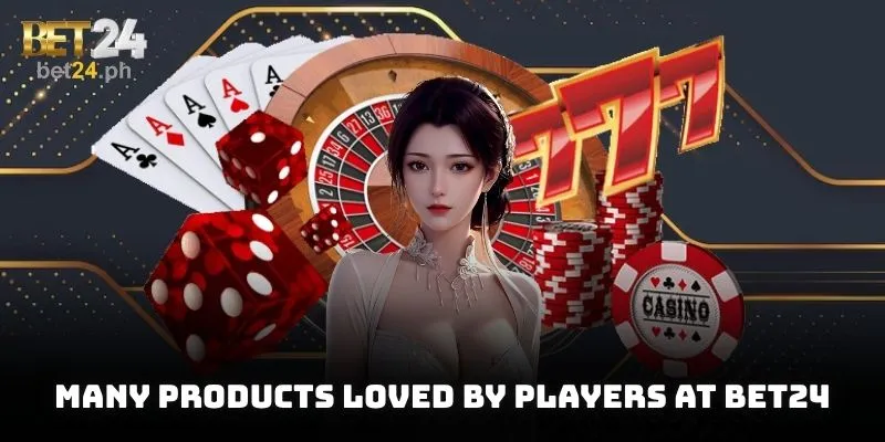 Many products loved by players at BET24