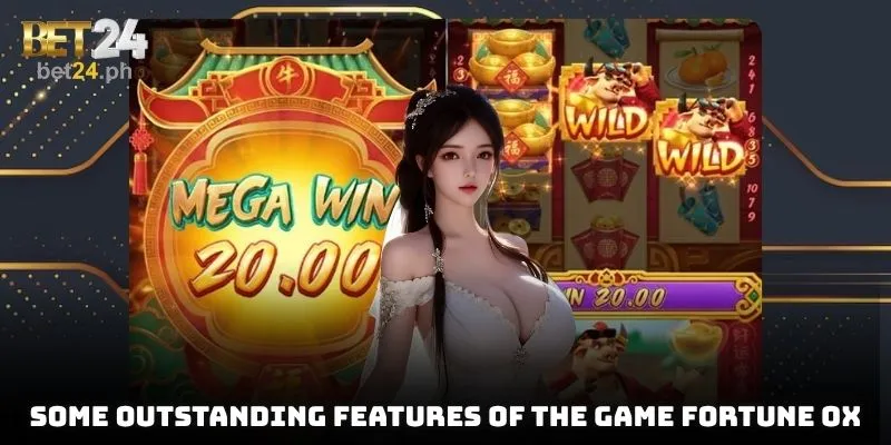 Some outstanding features of the game Fortune Ox