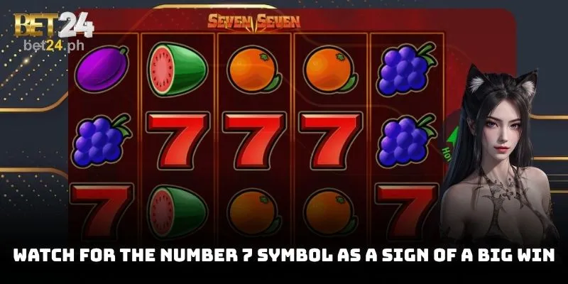 Watch for the Number 7 symbol as a sign of a big win