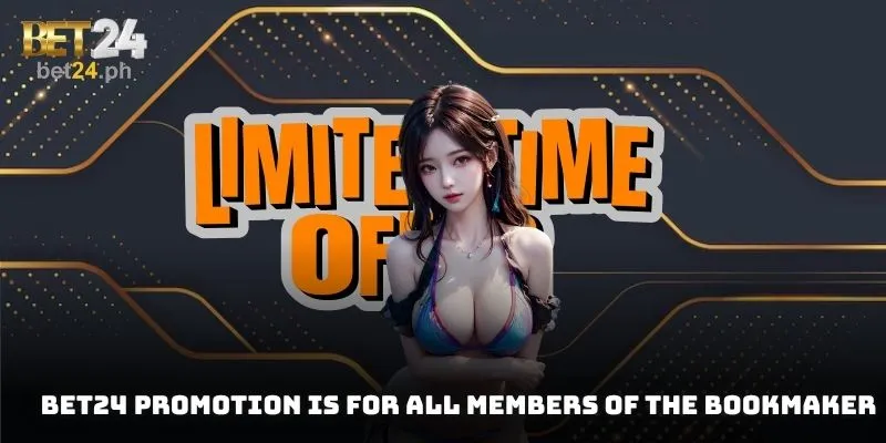 BET24 Promotion is for all members of the bookmaker