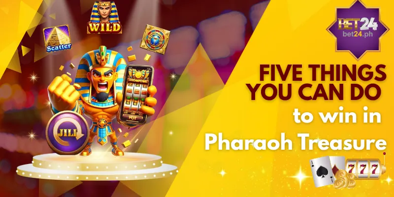 Five things you can do to win in Pharaoh Treasure