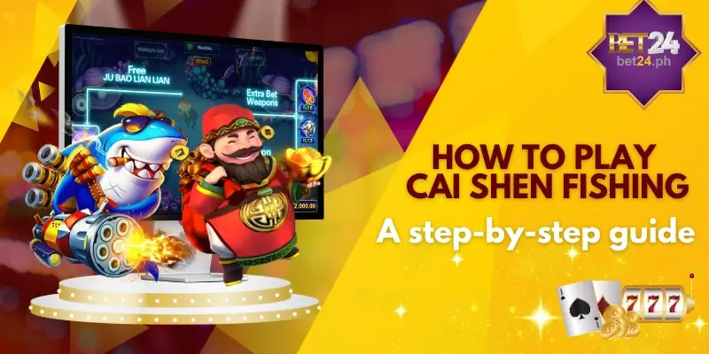 How to play Cai Shen Fishing A step-by-step guide