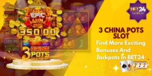 3 China Pots Slot - Find More Exciting Bonuses And Jackpots In BET24