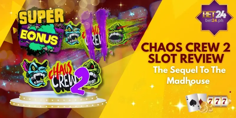 Chaos Crew 2 Slot Review- The Sequel To The Madhouse With Huge Win Potentials