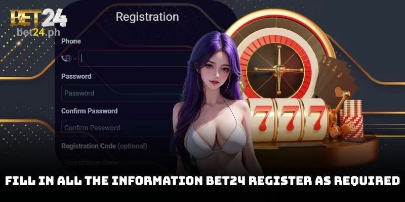 Fill in all the information BET24 Register as required