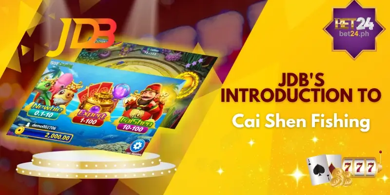 JDB's Introduction to Cai Shen Fishing