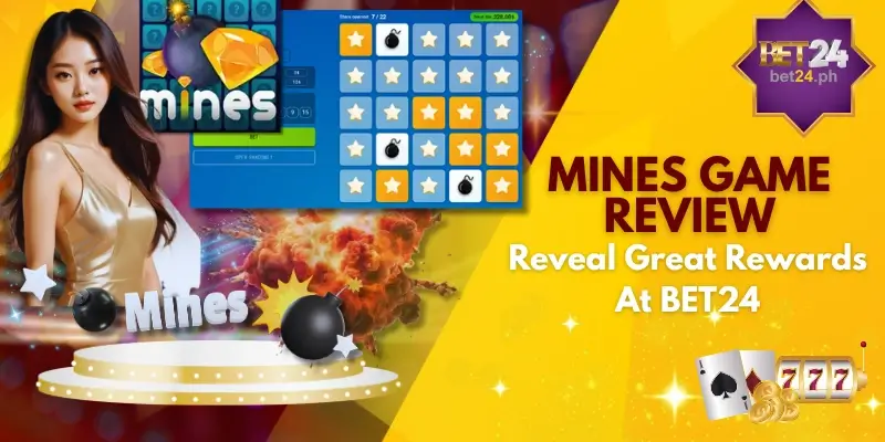 Mines Game Review - Reveal Great Rewards At BET24